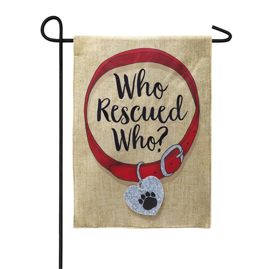 Who Rescued Who? Garden Burlap Flag